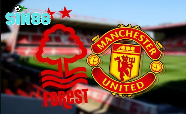 Sin88 soi kèo bóng đá Nottingham Forest vs Manchester United 02h45 ngày 29/2 – FA Cup